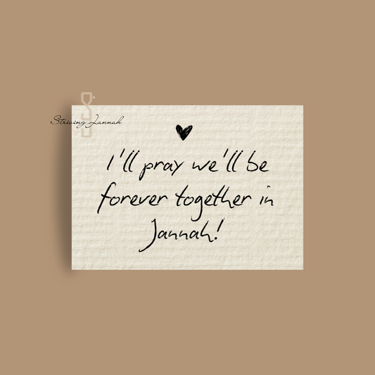 Wenskaart: I'll pray we'll be forever together in Jannah!