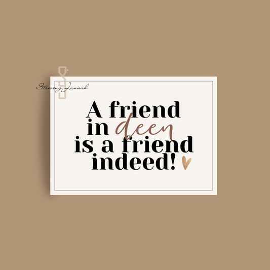 Wenskaart: A friend in deen is a friend indeed